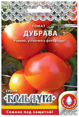 Томат 'Дубрава' — описание сорта, характеристики | на LePlants.ru