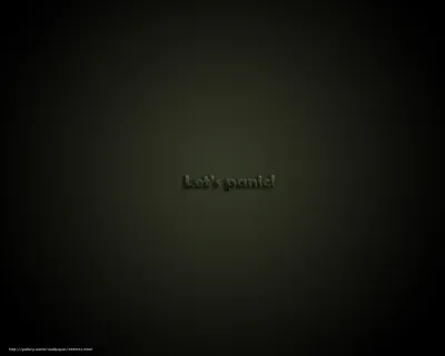Download wallpaper Let's, panic, MOTIVATION, Minimal free desktop wallpaper  in the resolution 1280x1024 — picture №498941