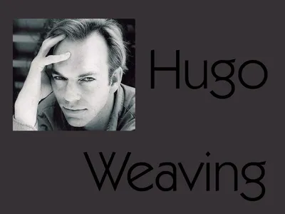 Хьюго Уивинг: фотогалерея лучших моментов его карьеры